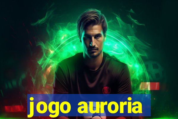 jogo auroria